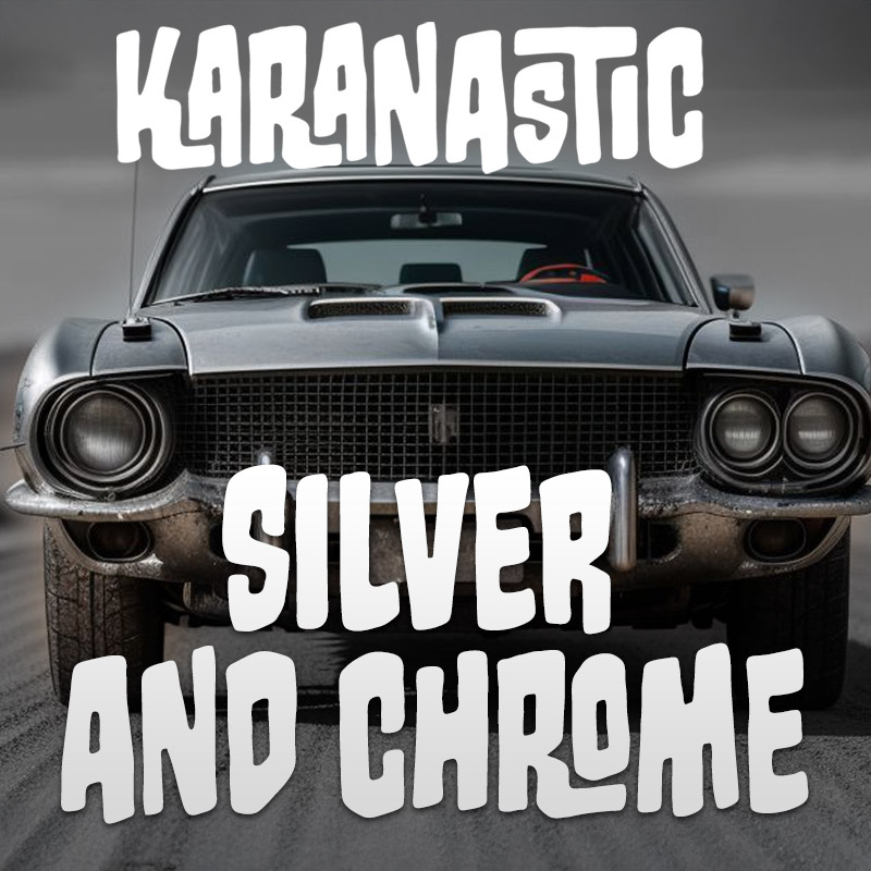 Karanastic - Silver and Chrome (Single) Album Art